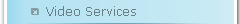 Video Services
