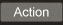 Action